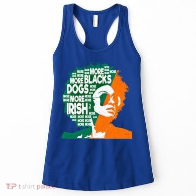 More Blacks More Dogs More Irishcool Giftirish Ireland Flag Gift Women's Tank Top