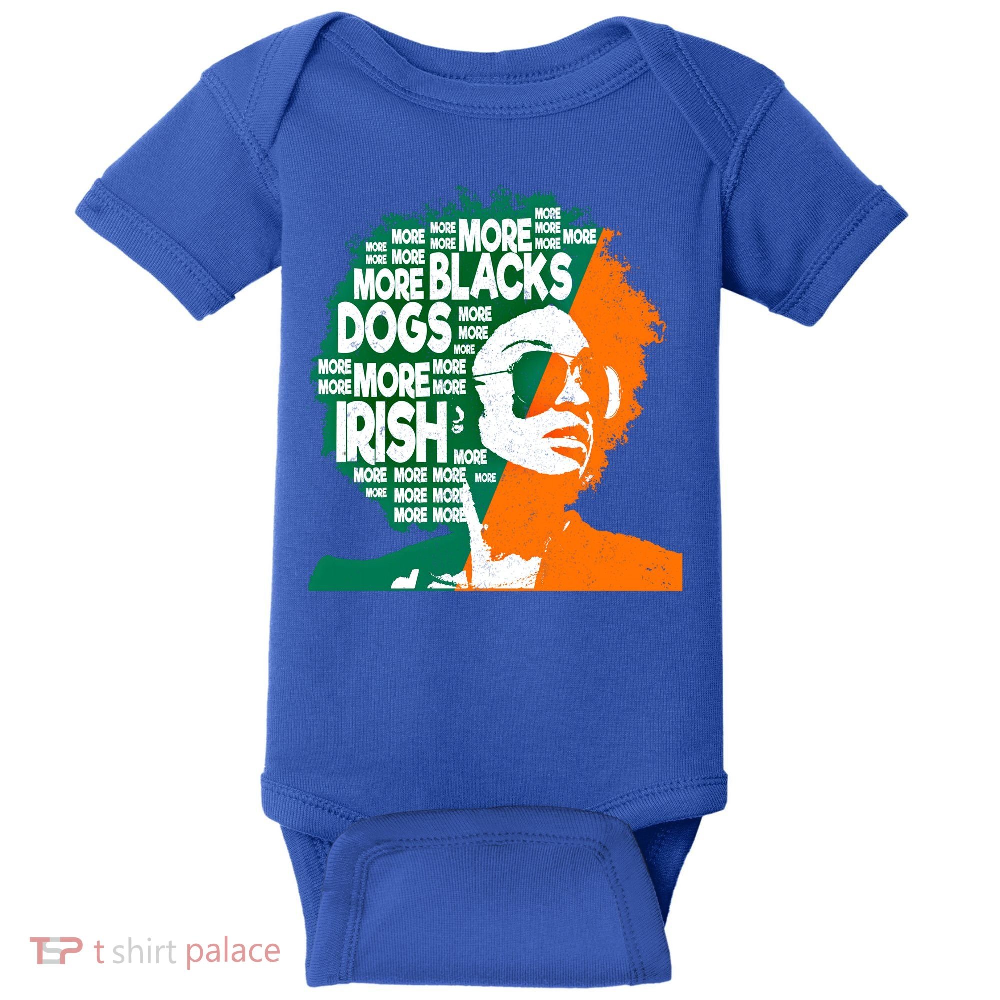 More Blacks More Dogs More Irishcool Giftirish Ireland Flag Gift Baby Bodysuit