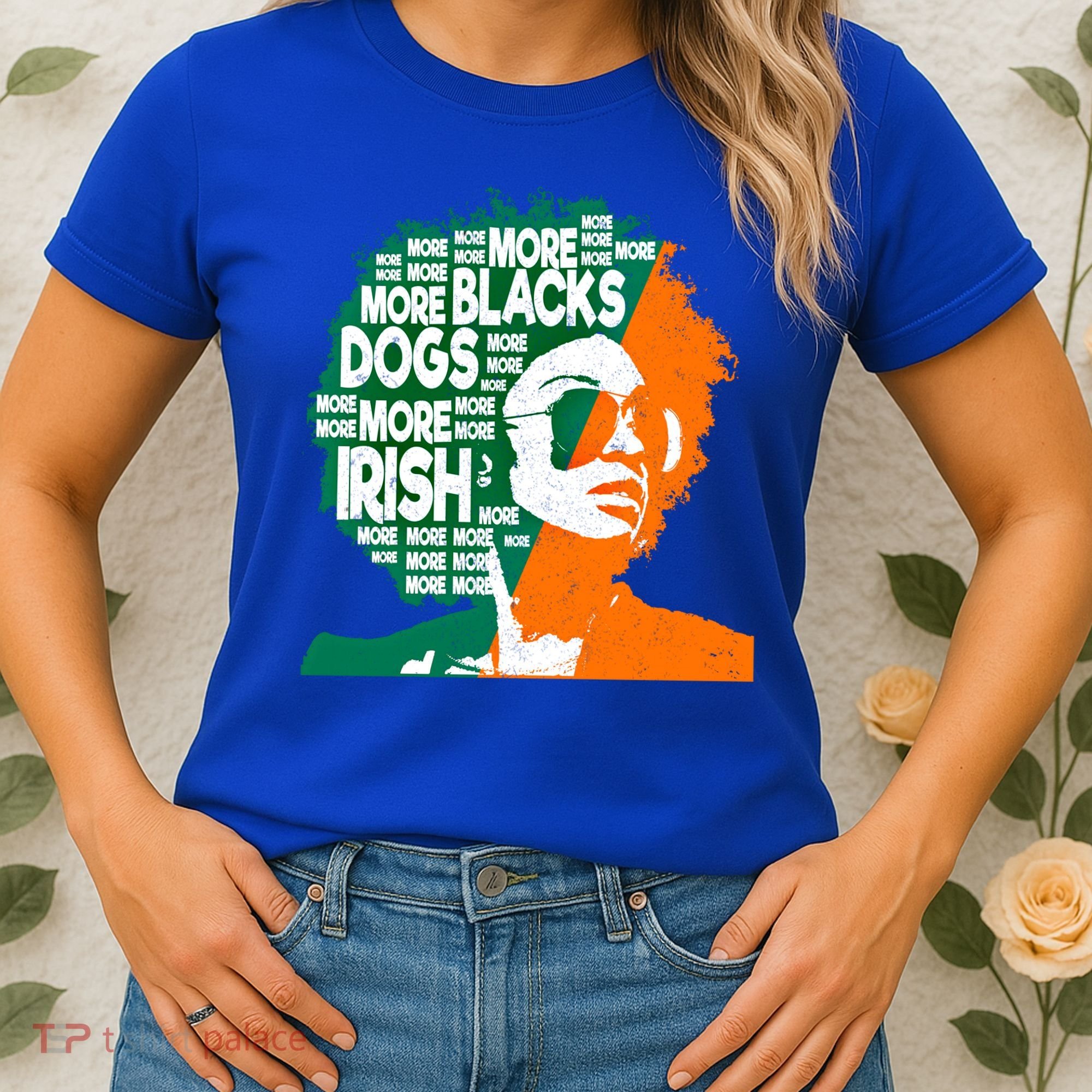 More Blacks More Dogs More Irishcool Giftirish Ireland Flag Gift Women's T-Shirt