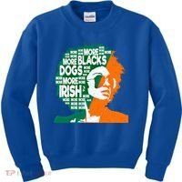 More Blacks More Dogs More Irishcool Giftirish Ireland Flag Gift Kids Sweatshirt thumb 0