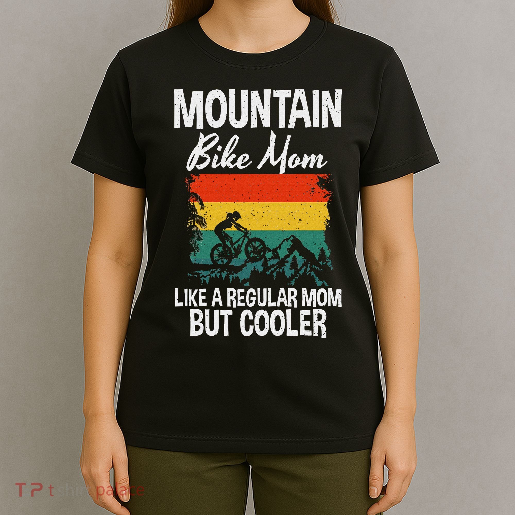Mountain Bike Mom Like A Regular Mom But Cooler Bike Mom T-Shirt