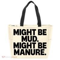 Might Be Mud Might Be Manure Funny Quote Tote Bag thumb 0