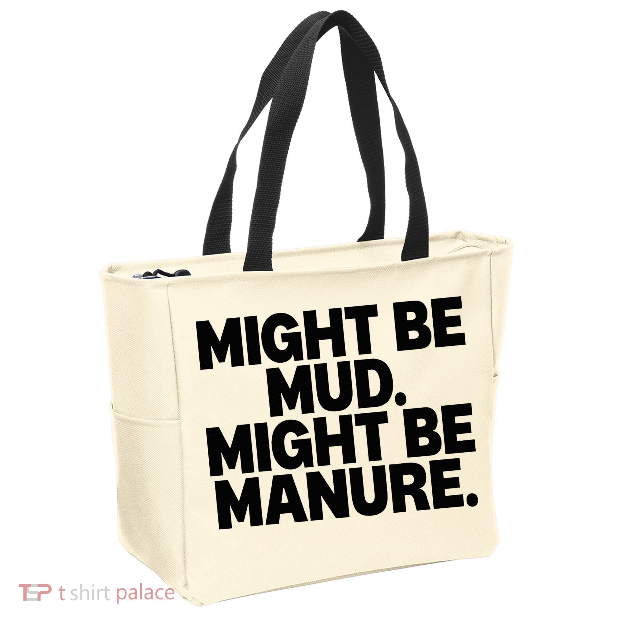 Might Be Mud Might Be Manure Funny Quote Tote Bag