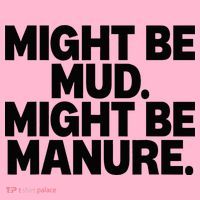 Might Be Mud Might Be Manure Funny Quote Coaster thumb 2