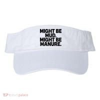 Might Be Mud Might Be Manure Funny Quote Visor thumb 0
