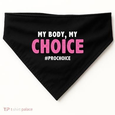 My Body My Choice Pro Choice USA-Made Doggie Bandana