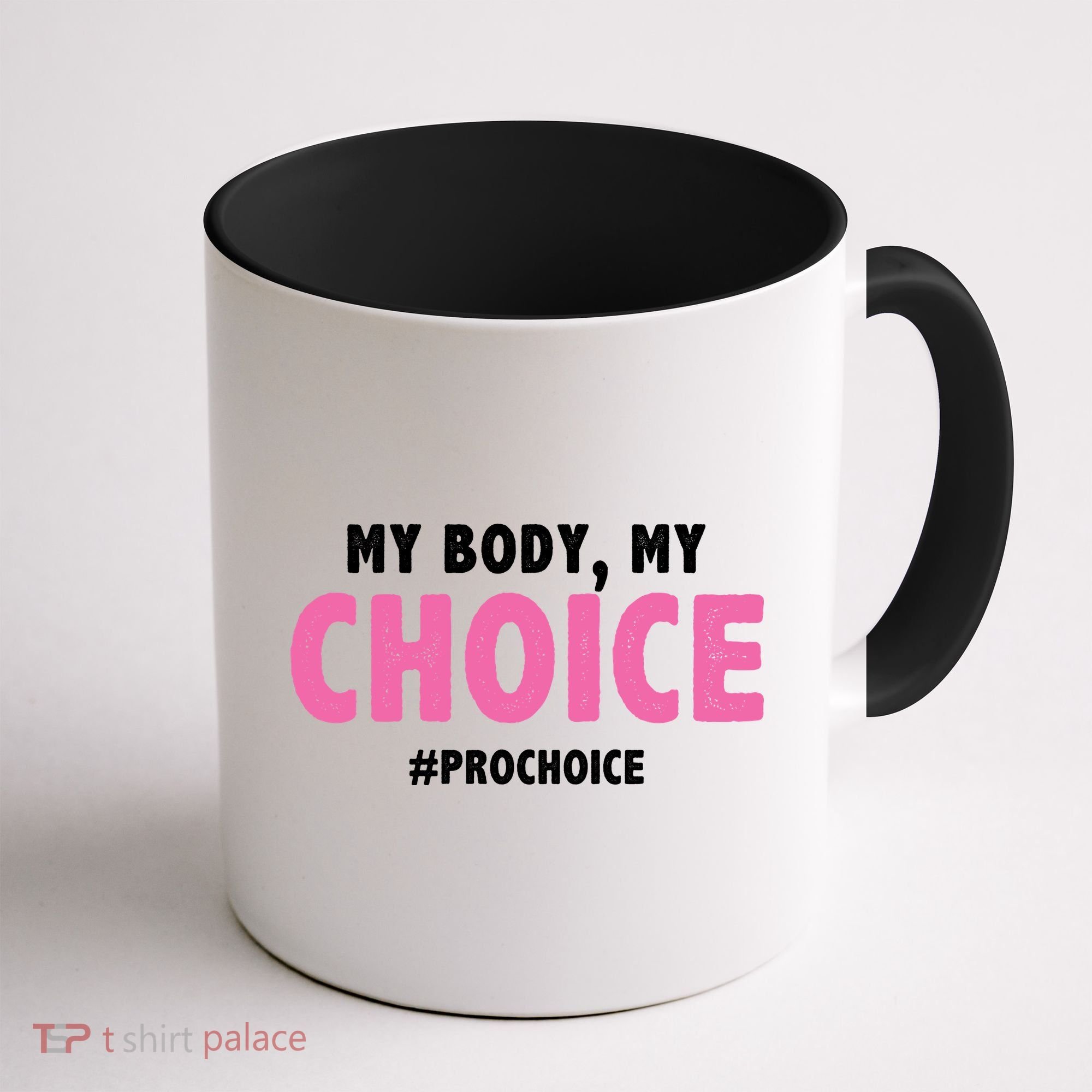 My Body My Choice Pro Choice Coffee Mug