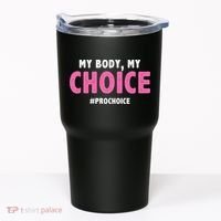 My Body My Choice Pro Choice Tumbler thumb 0