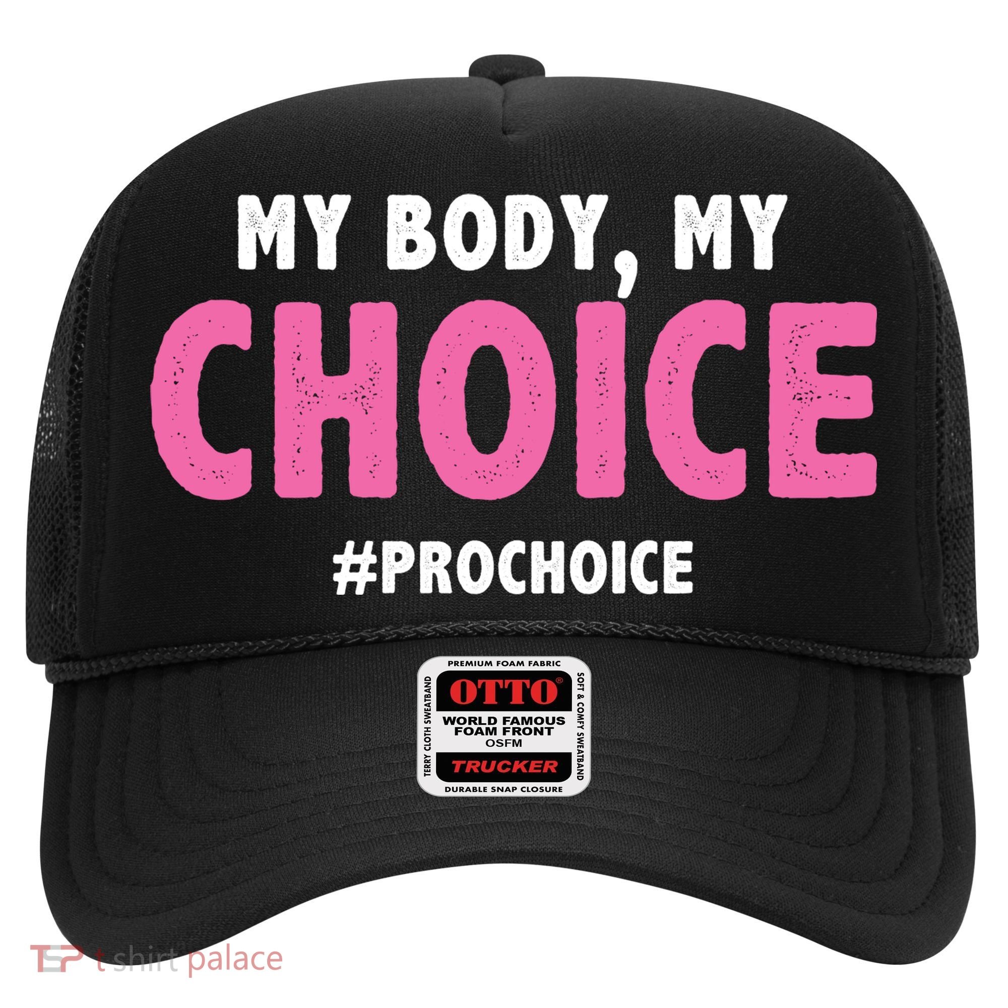 My Body My Choice Pro Choice Hat