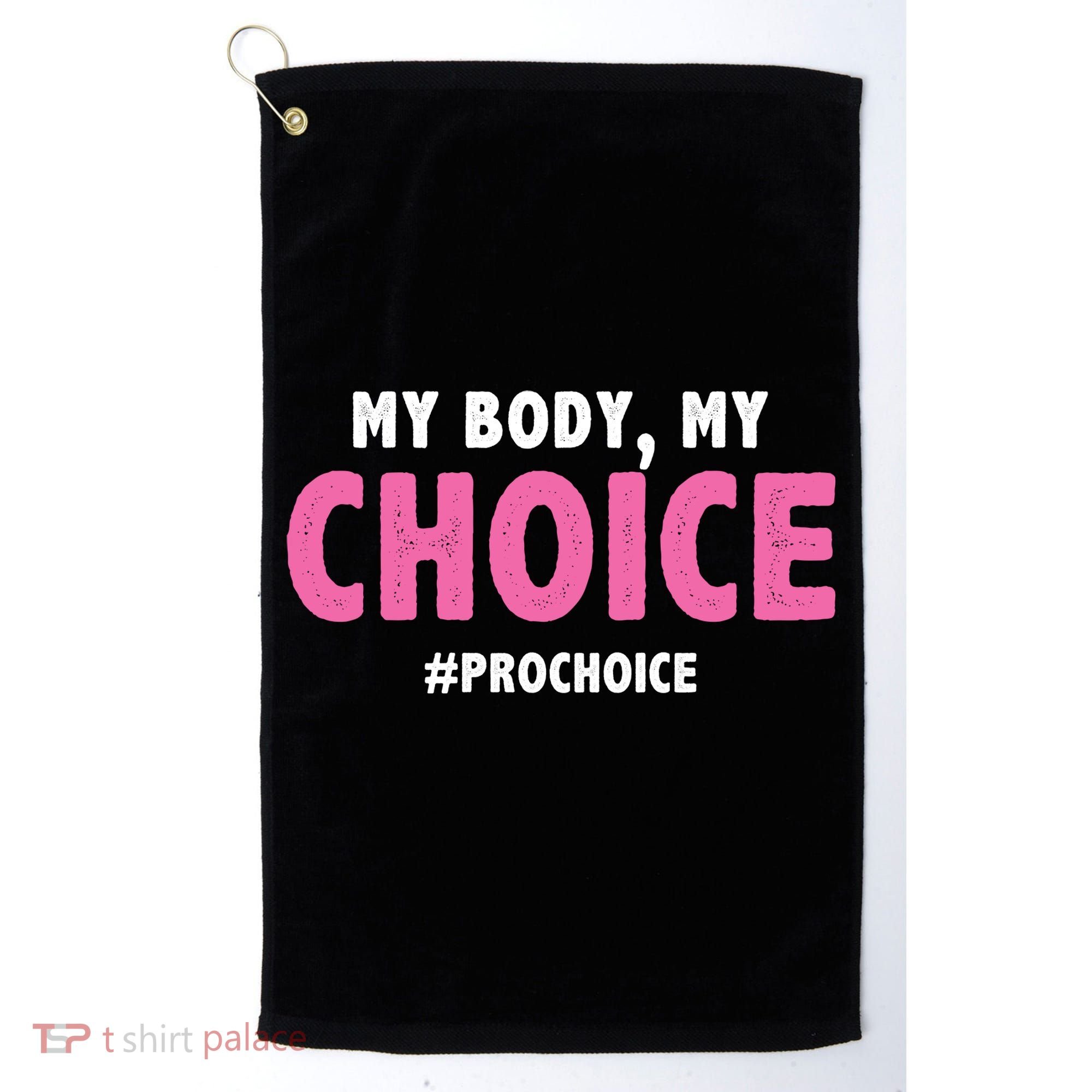 My Body My Choice Pro Choice Golf Towel