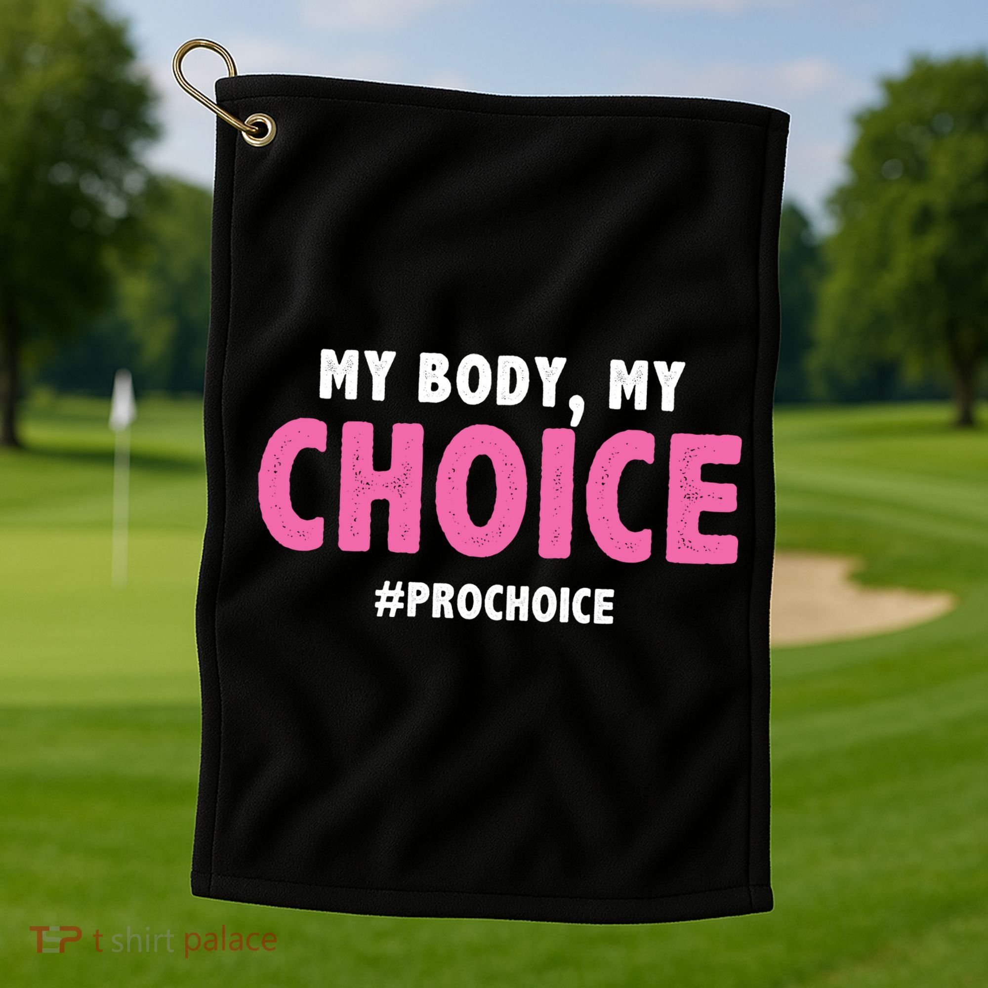 My Body My Choice Pro Choice Golf Towel