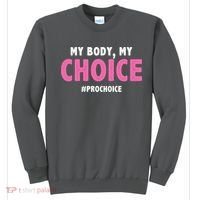 My Body My Choice Pro Choice Sweatshirt thumb 0
