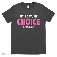 My Body My Choice Pro Choice T-Shirt thumb 0