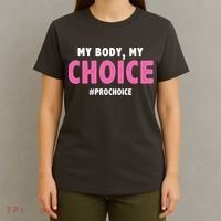 My Body My Choice Pro Choice T-Shirt thumb 4