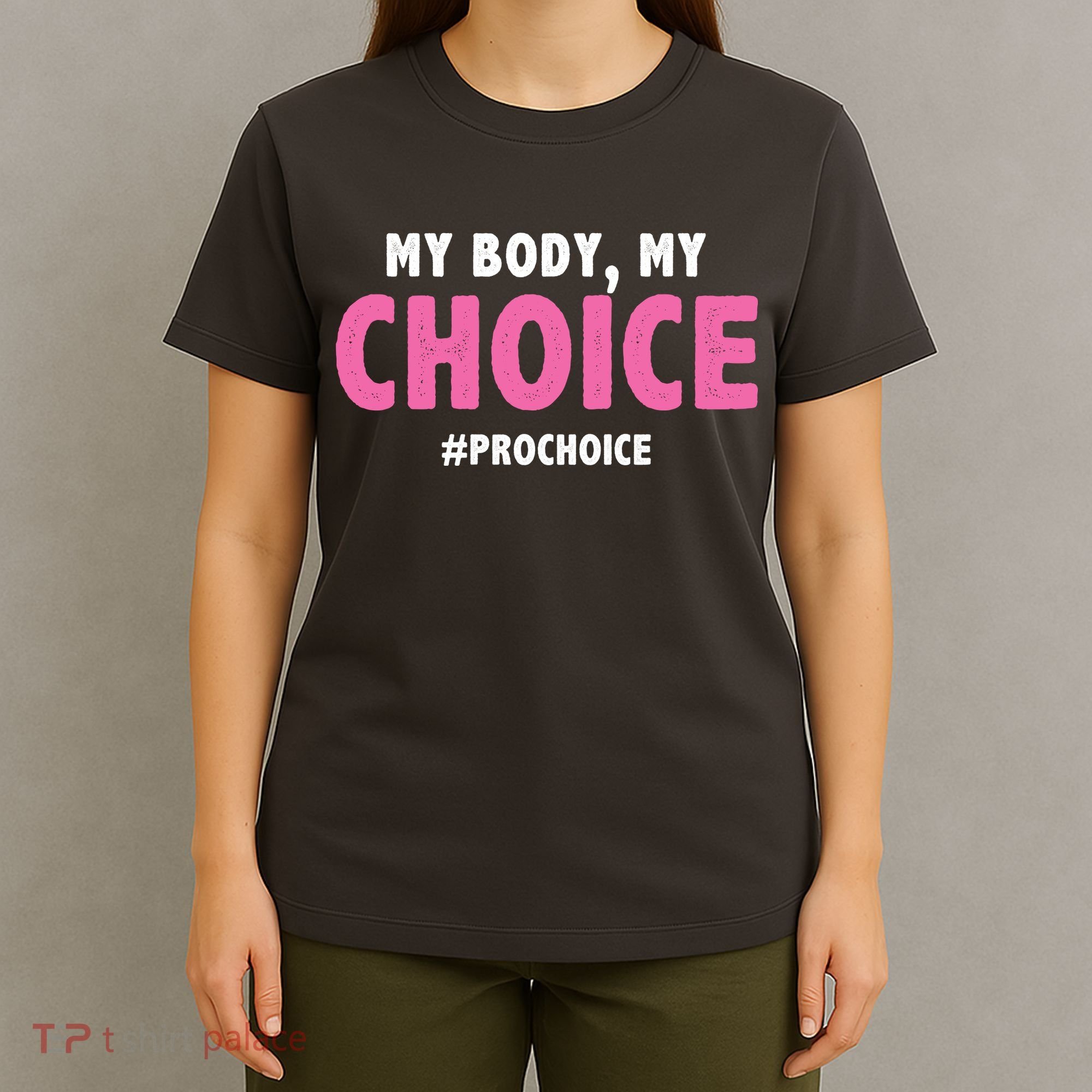 My Body My Choice Pro Choice T-Shirt