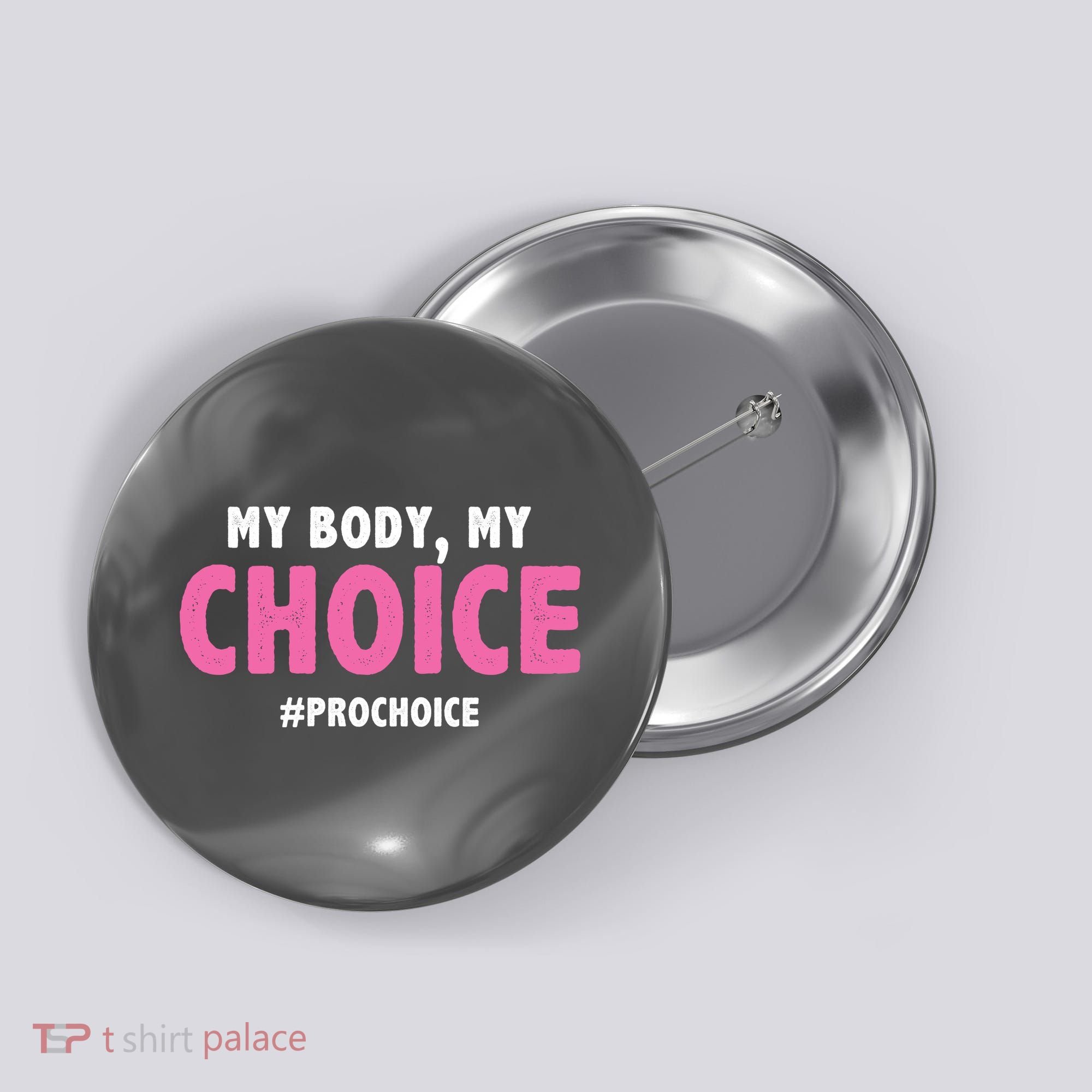 My Body My Choice Pro Choice Button