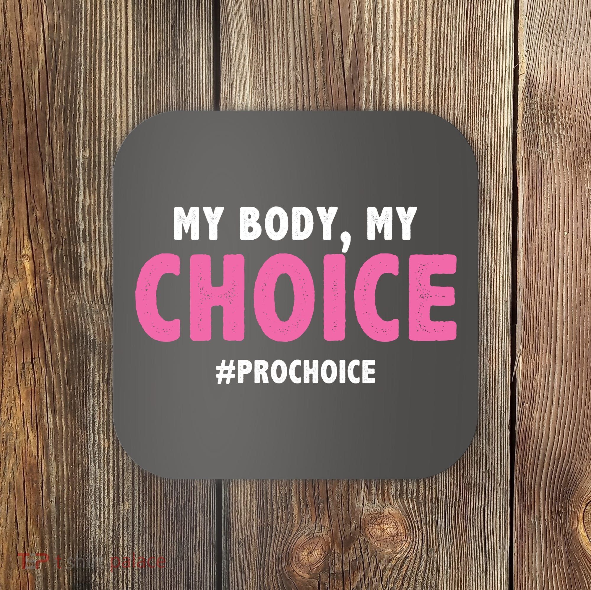 My Body My Choice Pro Choice Coaster