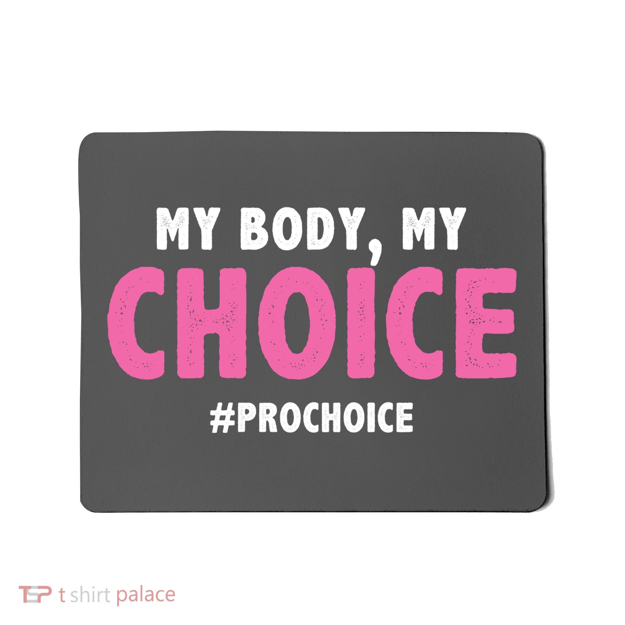 My Body My Choice Pro Choice Mousepad