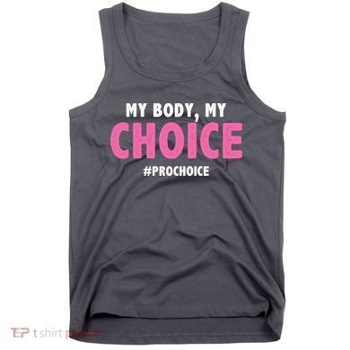 My Body My Choice Pro Choice Tank Top