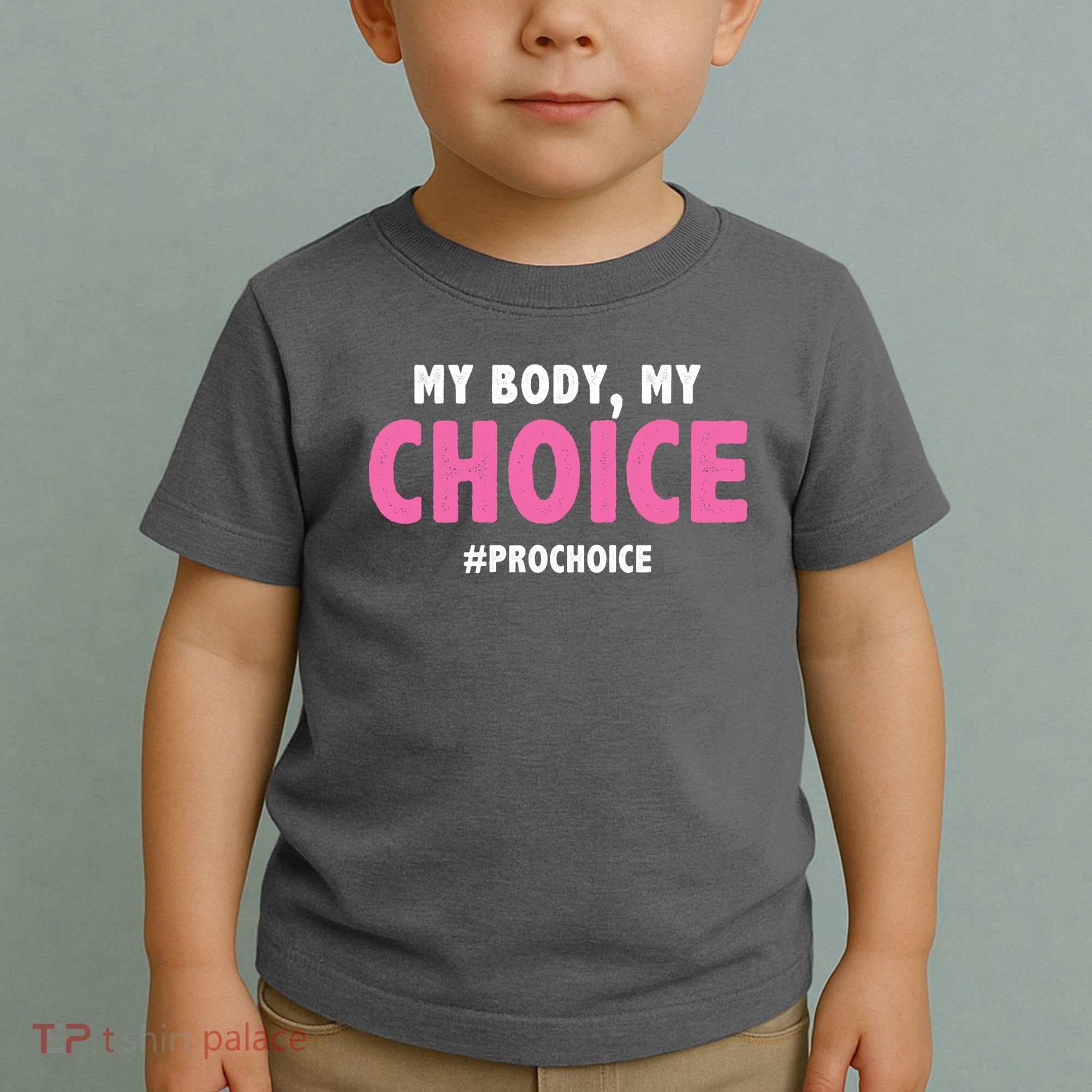 My Body My Choice Pro Choice Toddler T-Shirt