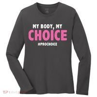 My Body My Choice Pro Choice Women's Long Sleeve Shirt thumb 0