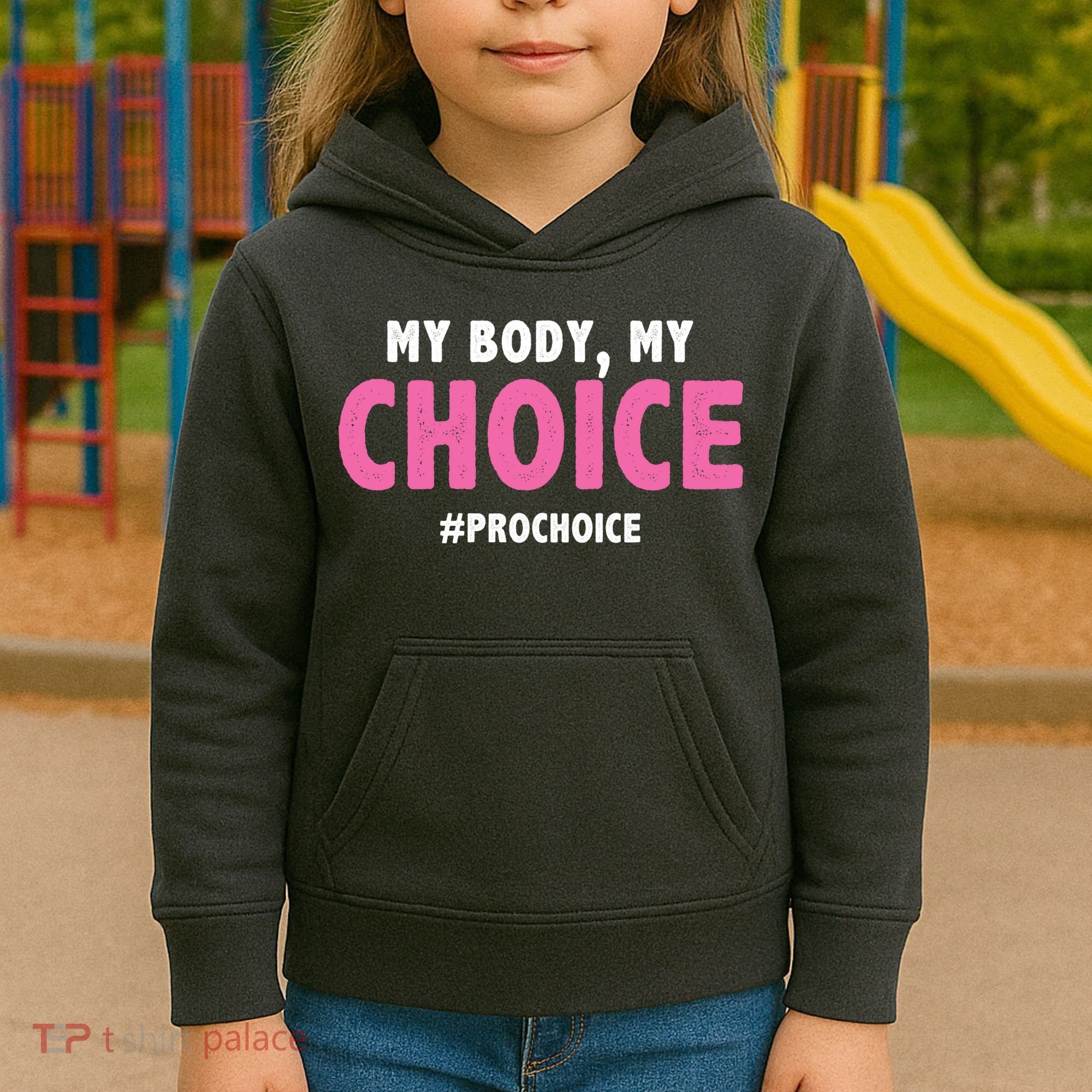 My Body My Choice Pro Choice Kids Hoodie