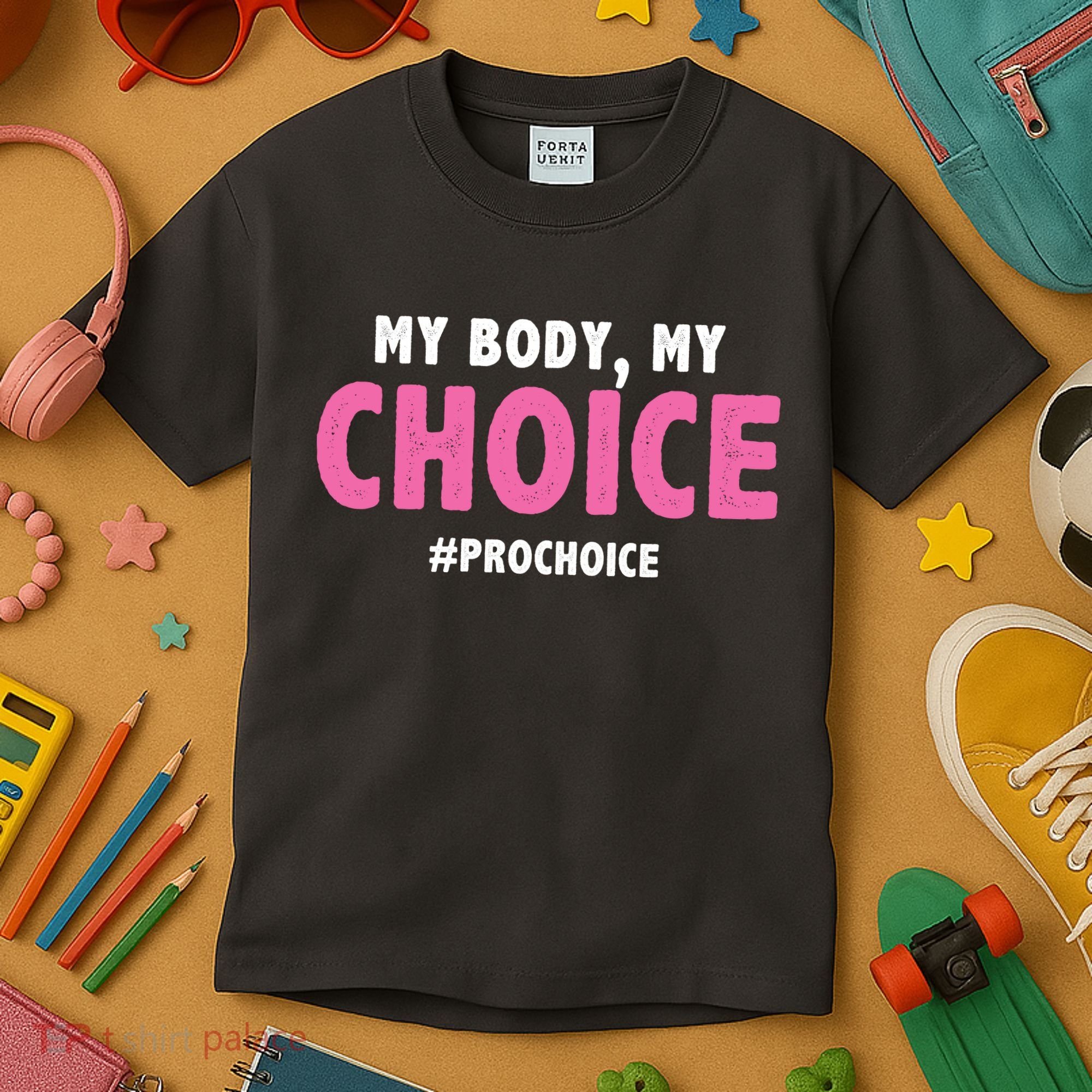 My Body My Choice Pro Choice Kids T-Shirt