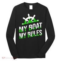 My Boat My Rules Long Sleeve Shirt thumb 0