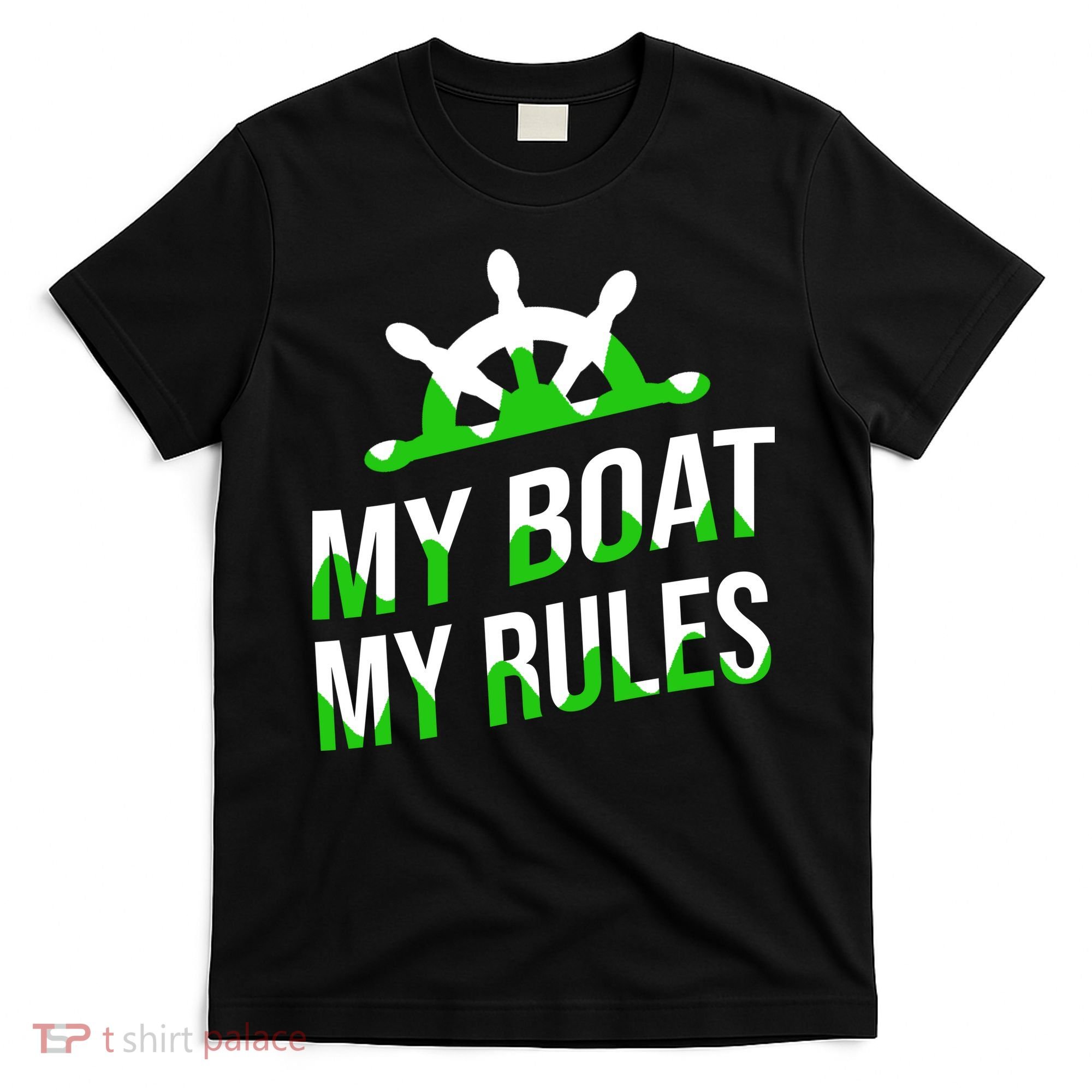 My Boat My Rules T-Shirt