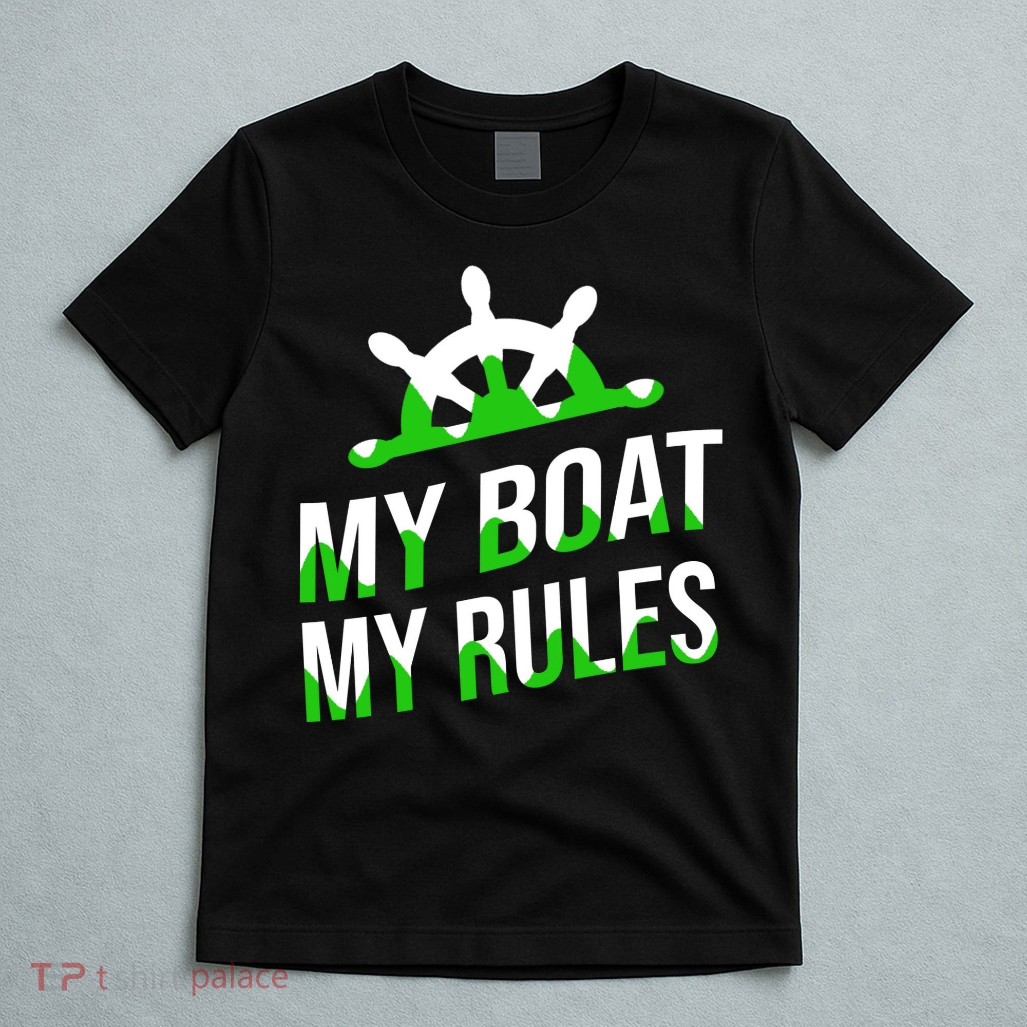 My Boat My Rules T-Shirt