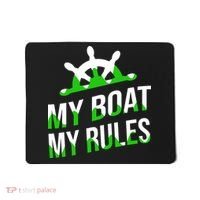 My Boat My Rules Mousepad thumb 0