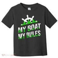My Boat My Rules Toddler T-Shirt thumb 0