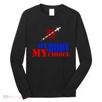 My Body My Choice Anti Vaccine Funny Long Sleeve Shirt thumb 0