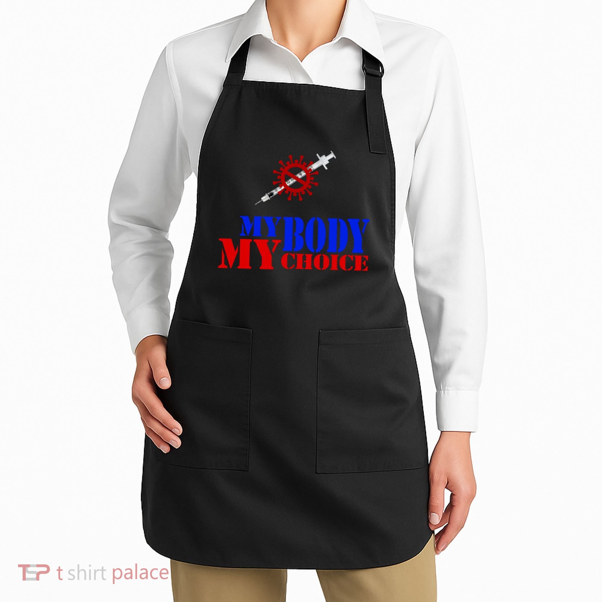 My Body My Choice Anti Vaccine Funny Apron