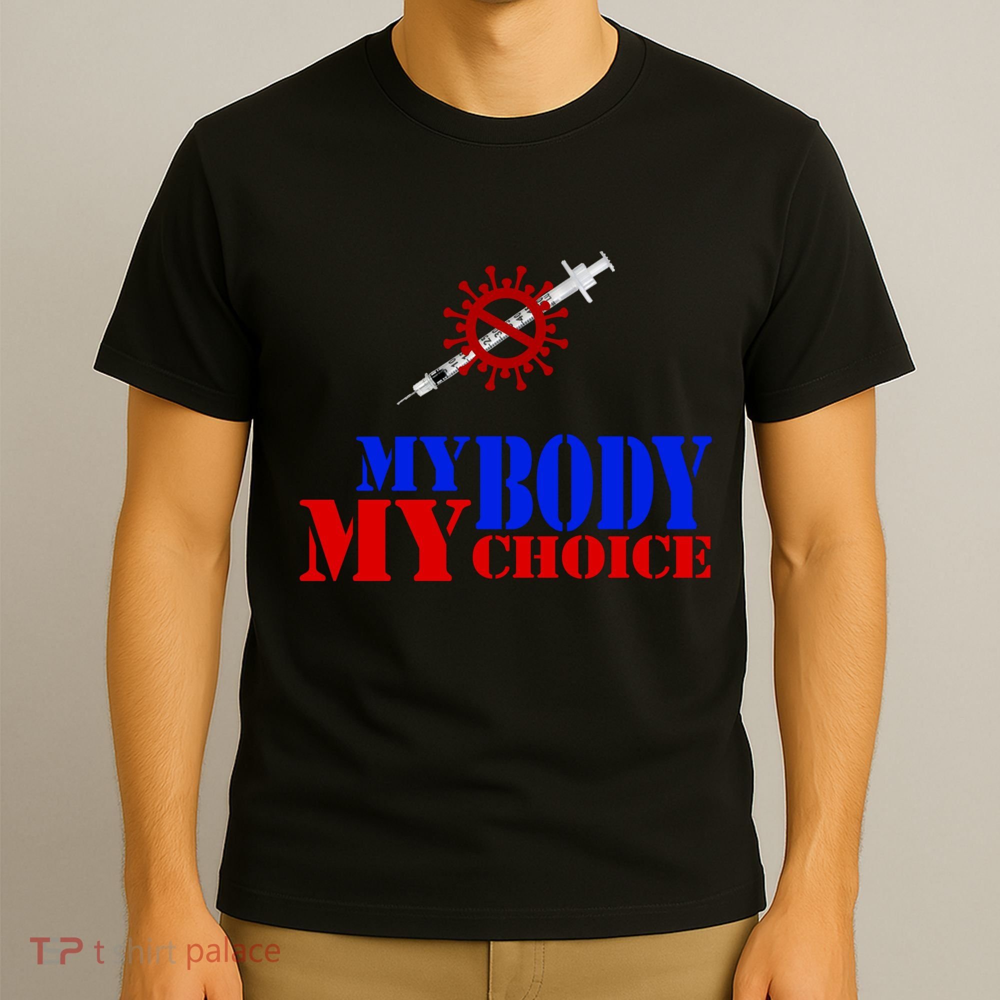 My Body My Choice Anti Vaccine Funny T-Shirt