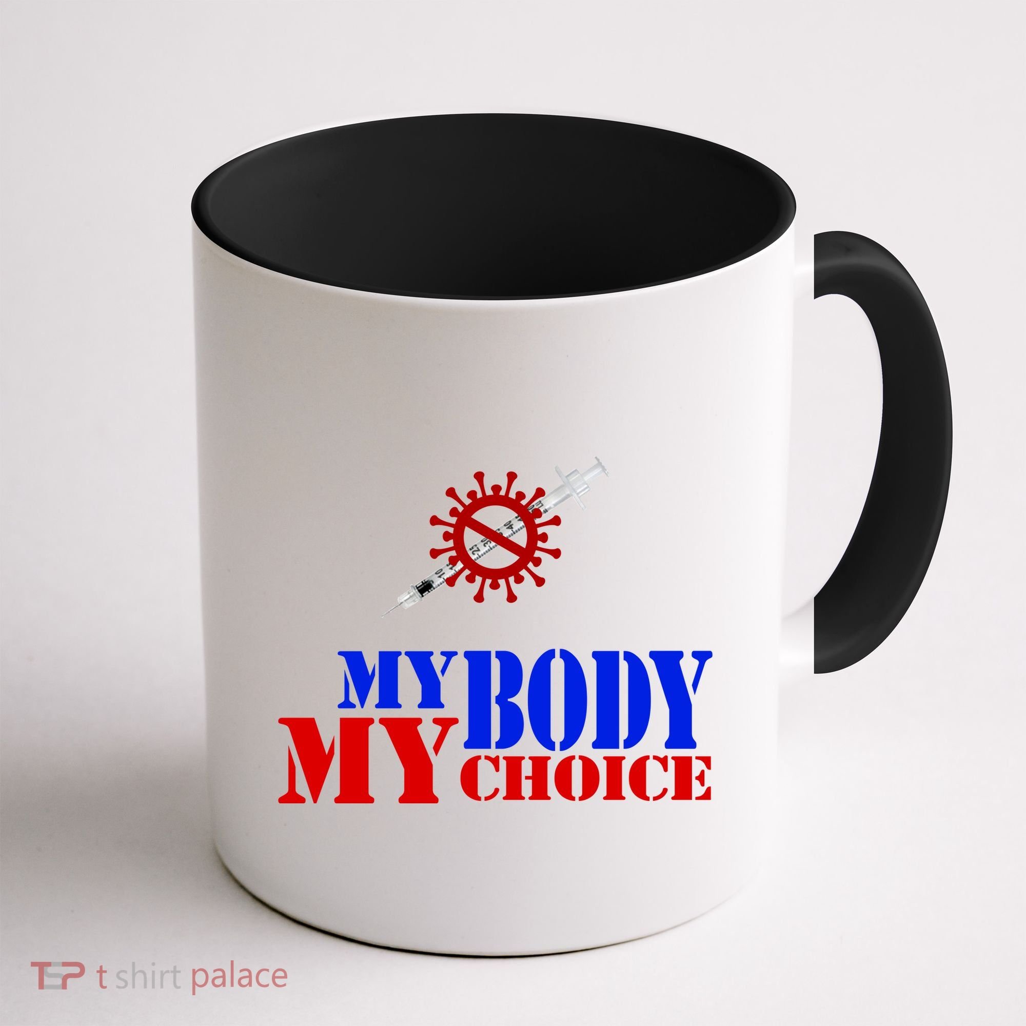 My Body My Choice Anti Vaccine Funny Coffee Mug