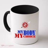 My Body My Choice Anti Vaccine Funny Coffee Mug thumb 0