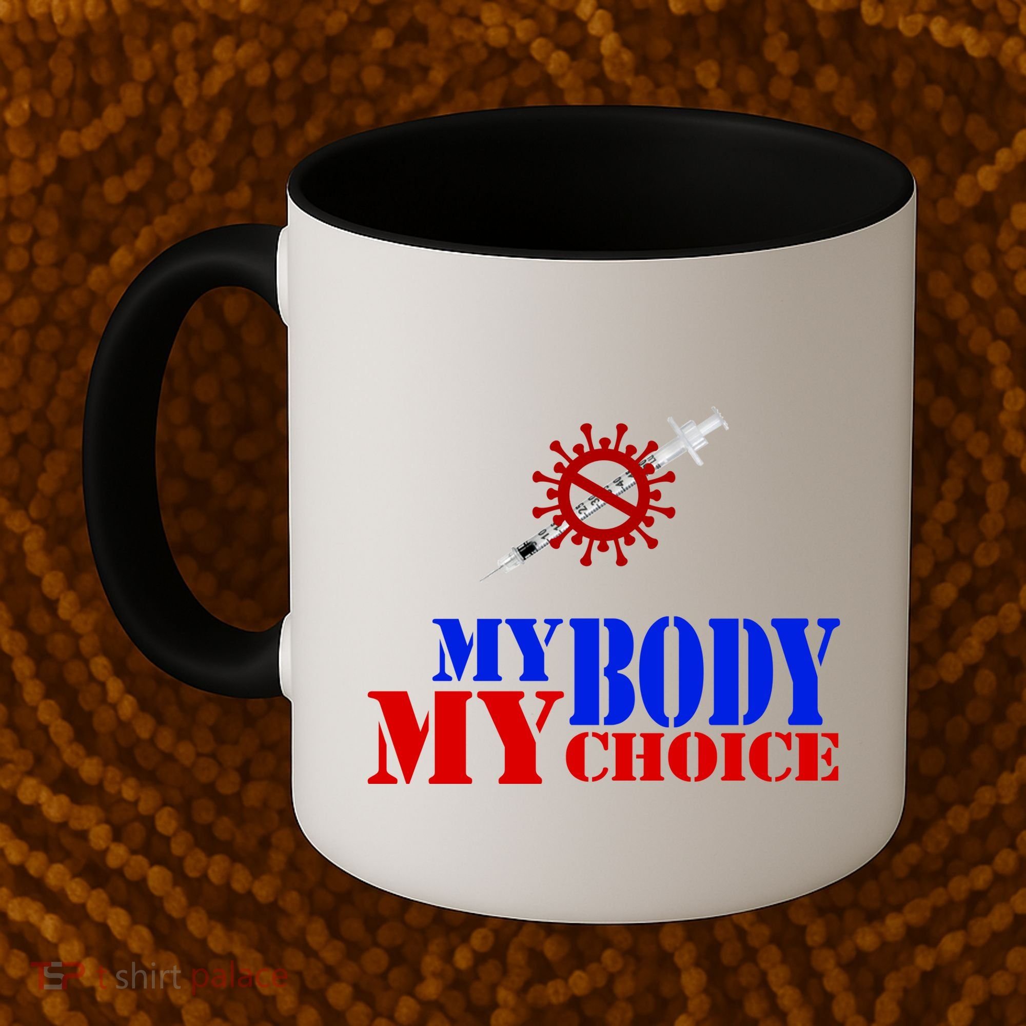 My Body My Choice Anti Vaccine Funny Coffee Mug
