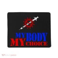 My Body My Choice Anti Vaccine Funny Mousepad thumb 0