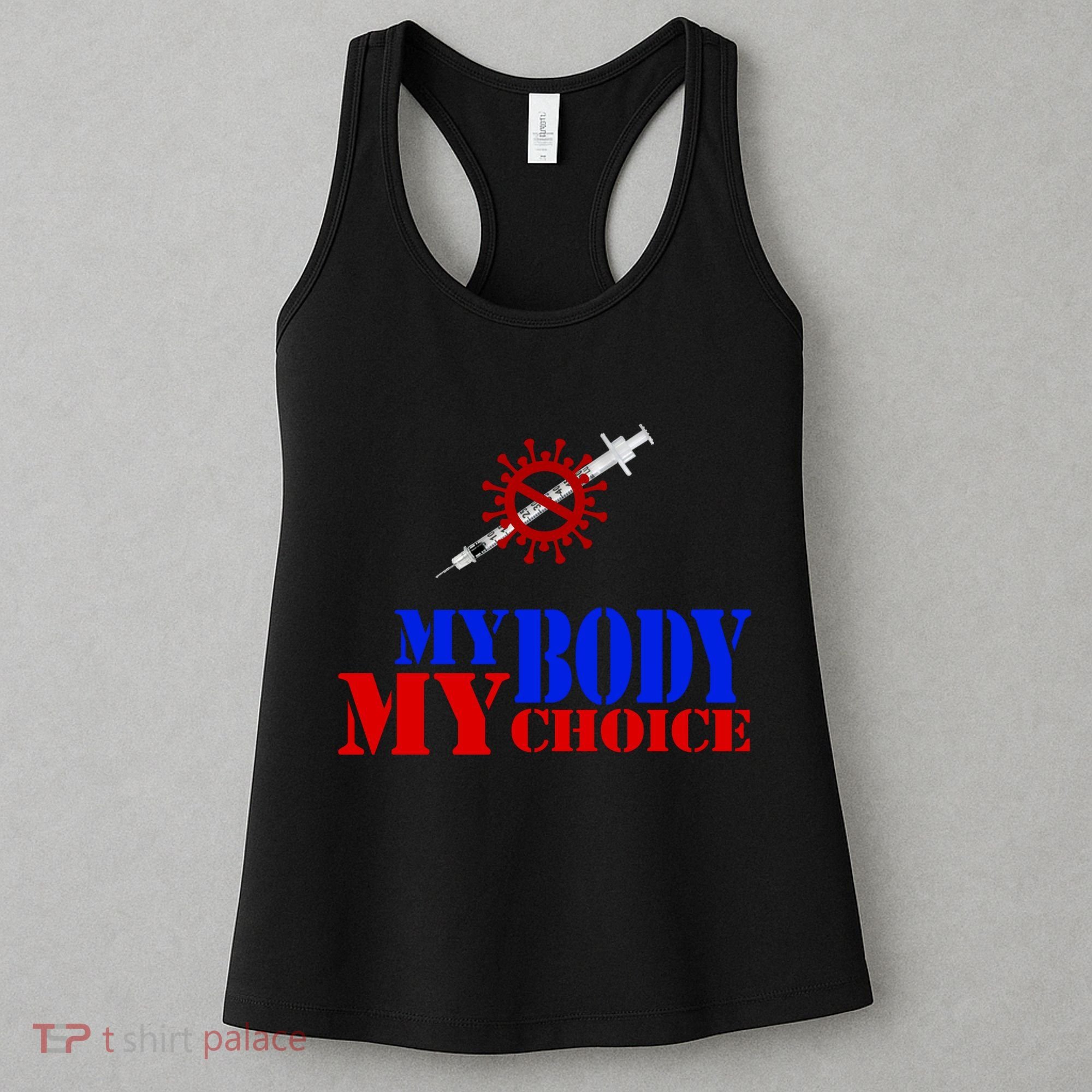 My Body My Choice Anti Vaccine Funny Women's Tank Top