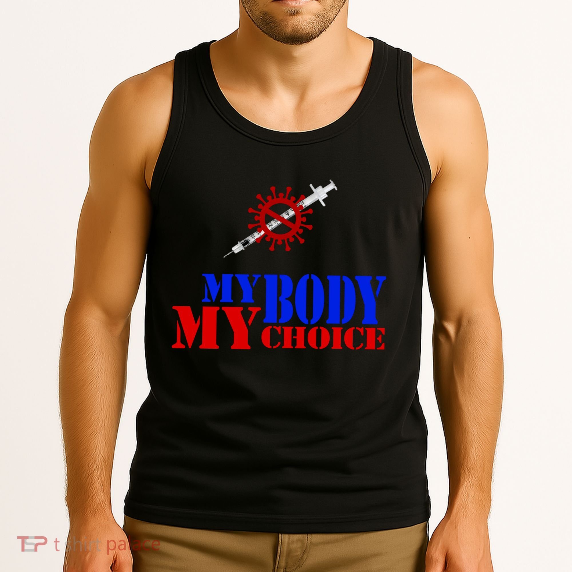My Body My Choice Anti Vaccine Funny Tank Top