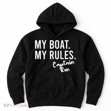 My Boat My Rules Captain Ron Personalized Boating Name Hoodie
