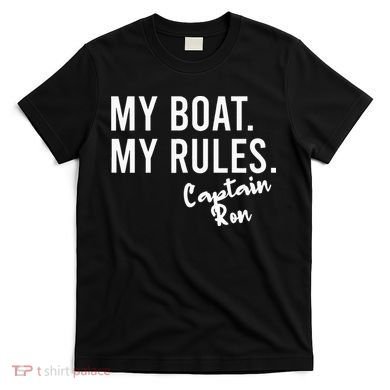 My Boat My Rules Captain Ron Personalized Boating Name T-Shirt