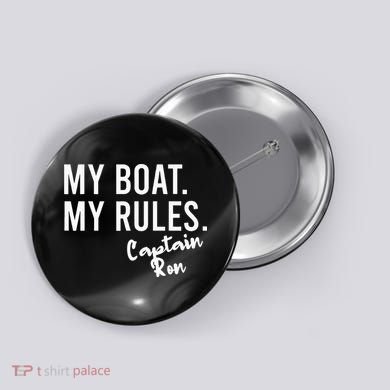 My Boat My Rules Captain Ron Personalized Boating Name Button