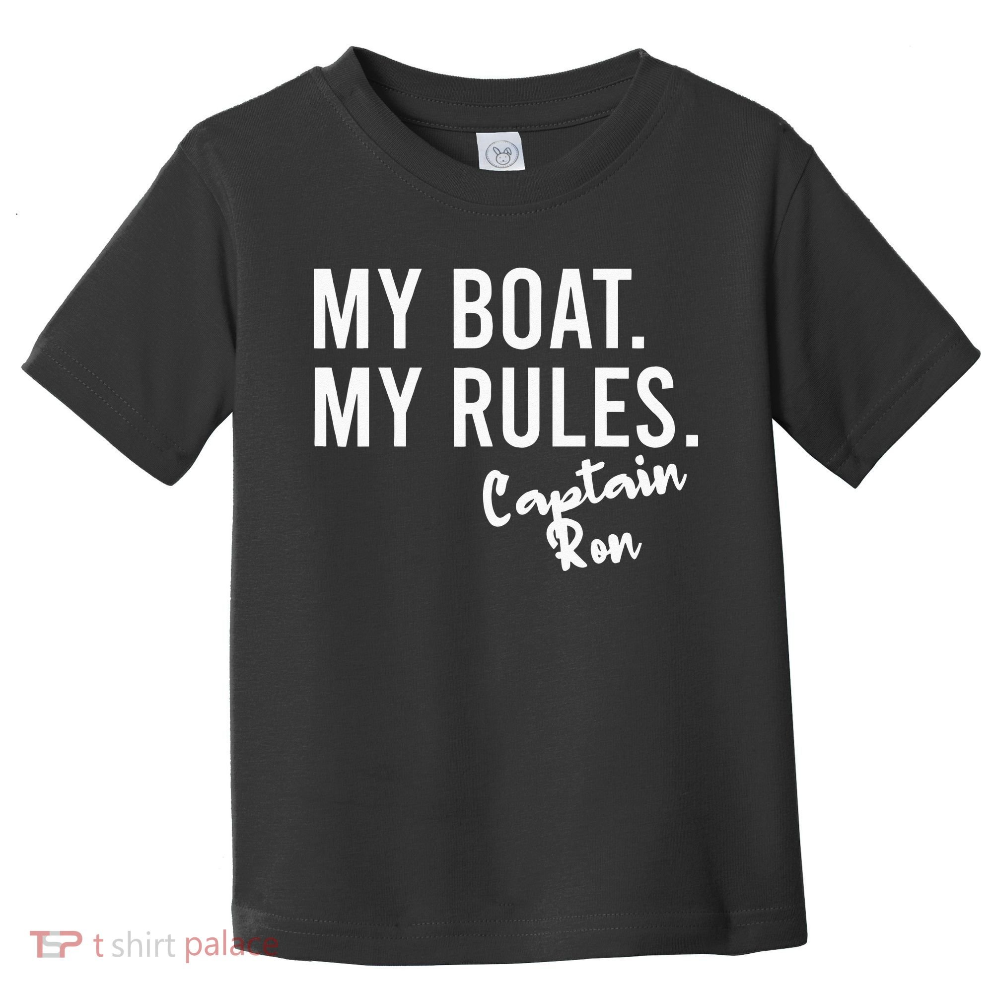 My Boat My Rules Captain Ron Personalized Boating Name Toddler T-Shirt