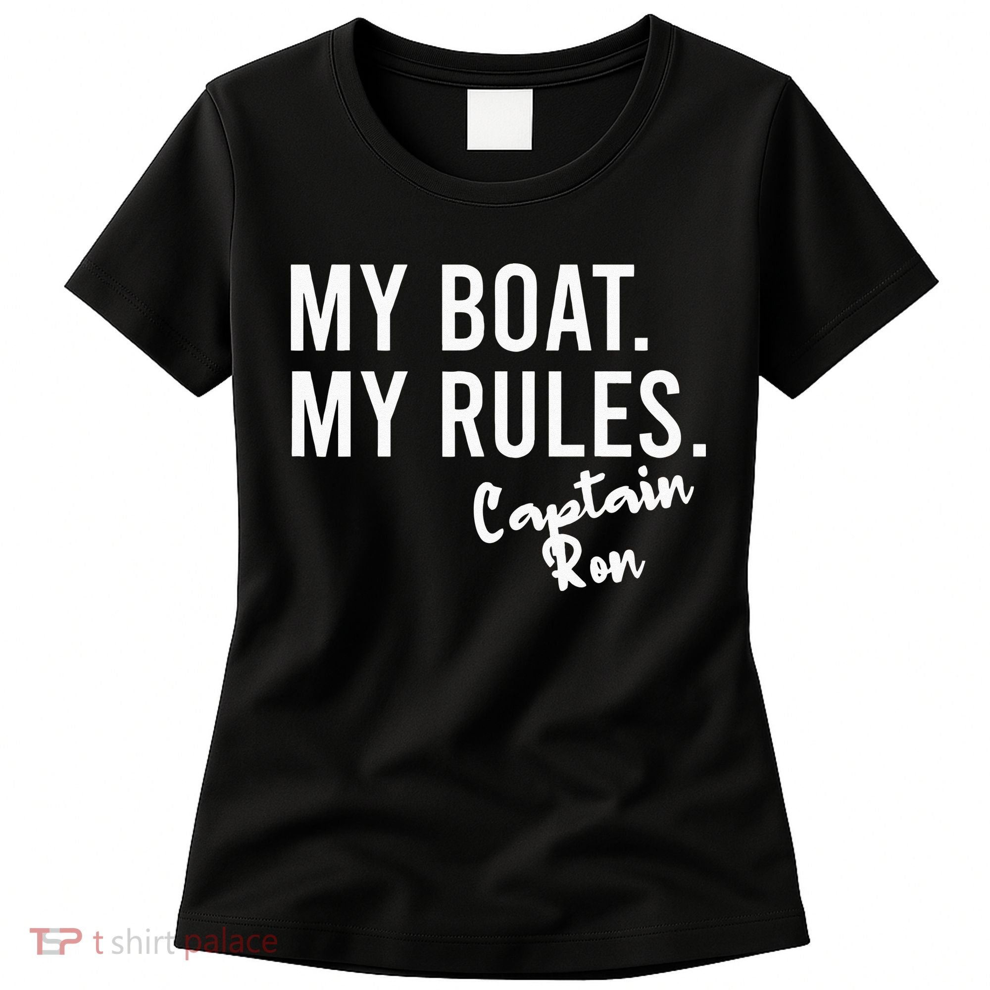 My Boat My Rules Captain Ron Personalized Boating Name Women's T-Shirt