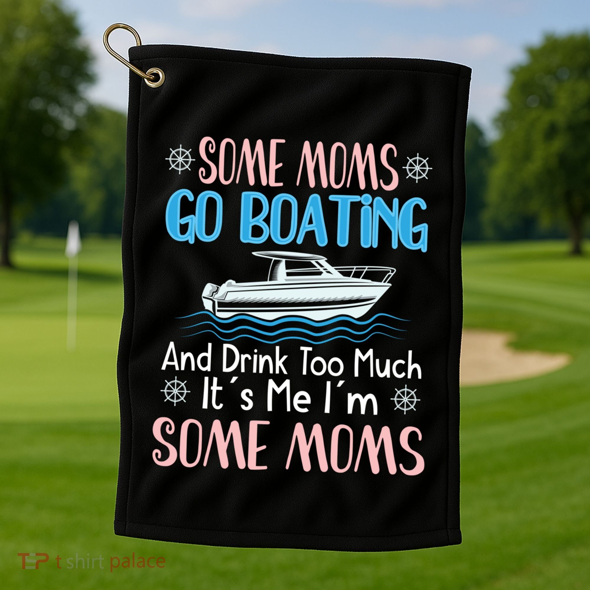 Moms Boating Mom Boat Captain Pontoon Sailor Cruising Gift Golf Towel