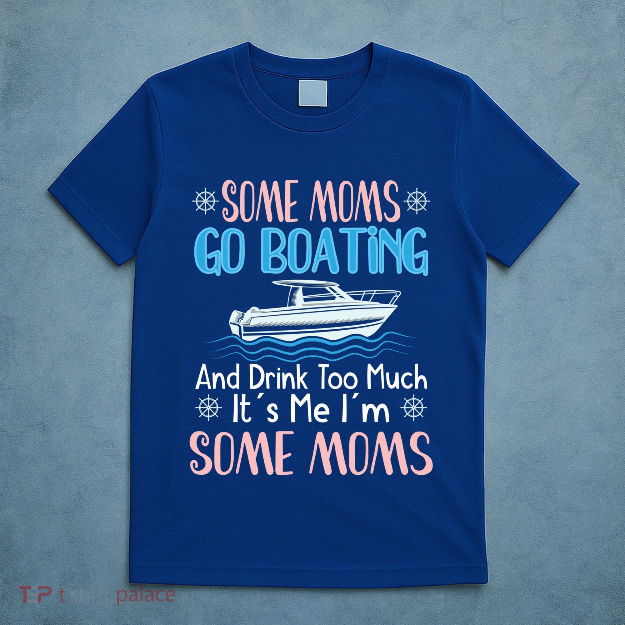 Moms Boating Mom Boat Captain Pontoon Sailor Cruising Gift T-Shirt