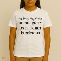 My Body My Choice Mind Your Own Damn Business T-Shirt thumb 4