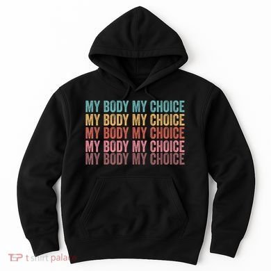 My Body My Choice Hoodie